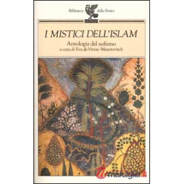 Mistici dell'Islam. Antologia del sufismo (I)