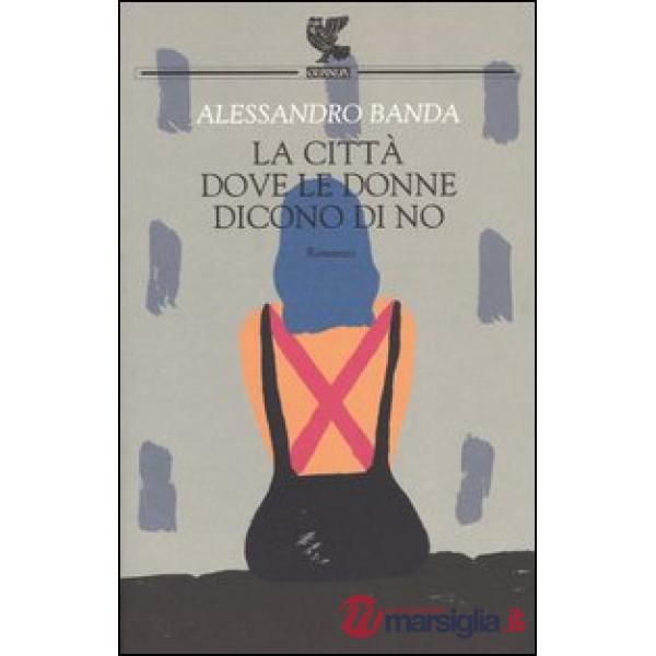 Città dove le donne dicono di no (La)