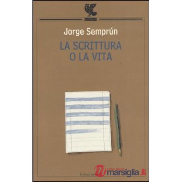 Scrittura o la vita (La)