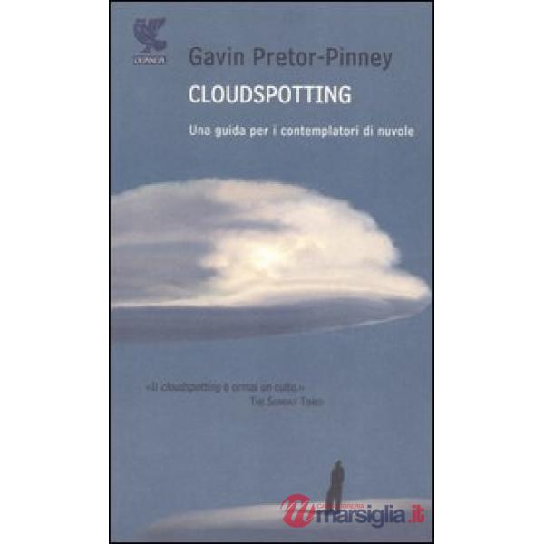 Cloudspotting. Una guida per i contemplatori di nuvole