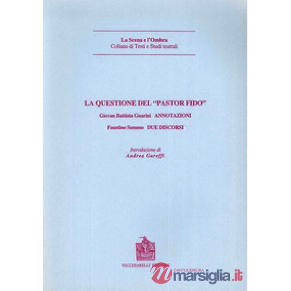 Questione del «Pastor fido» (rist. anast. 1737) (La)