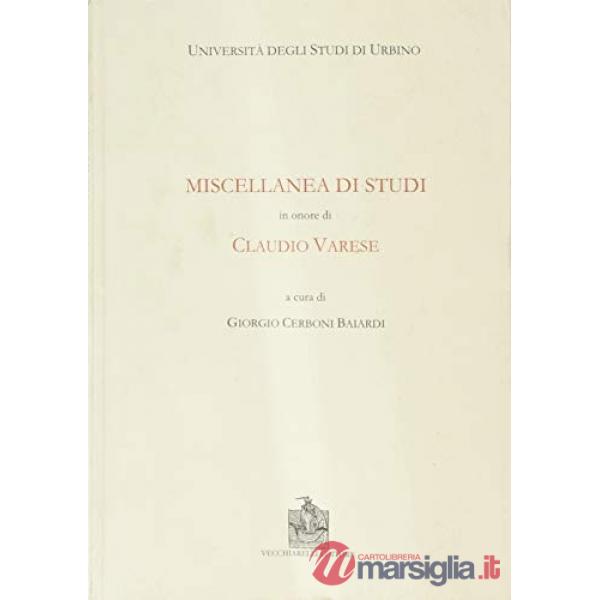 Miscellanea di studi in onore di Claudio Varese