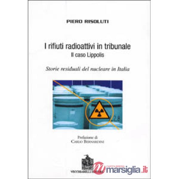 Rifiuti radioattivi in tribunale. Il caso Lippolis. Storie residuali del nuclear