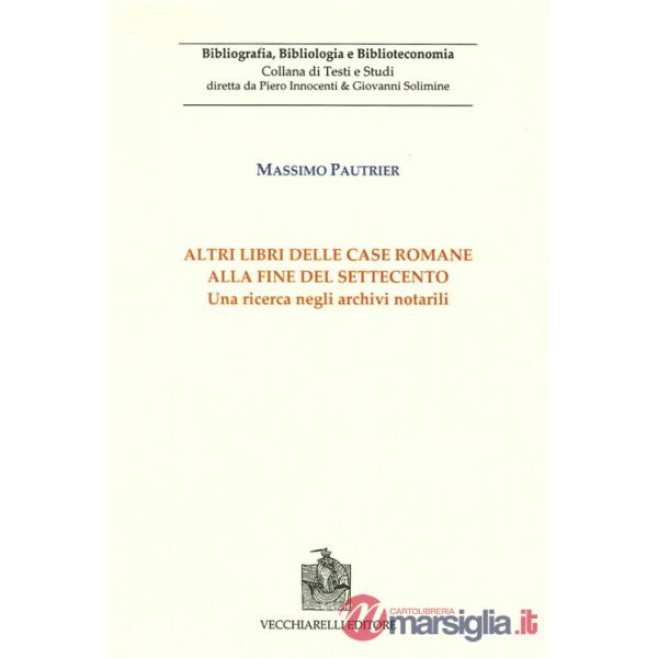 Altri libri delle case romane alla fine del Settecento. Una ricerca negli archiv