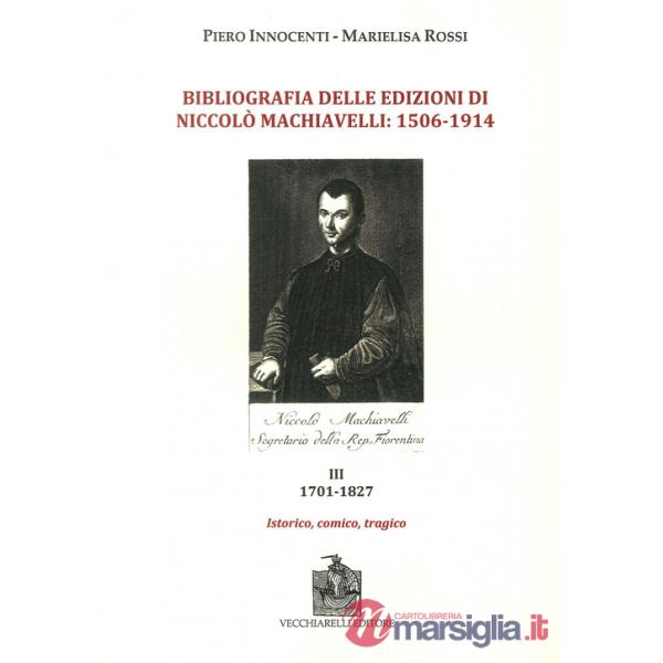 Bibliografia delle edizioni di Niccolò Machiavelli (1506-1914). Con DVD-ROM. Vol