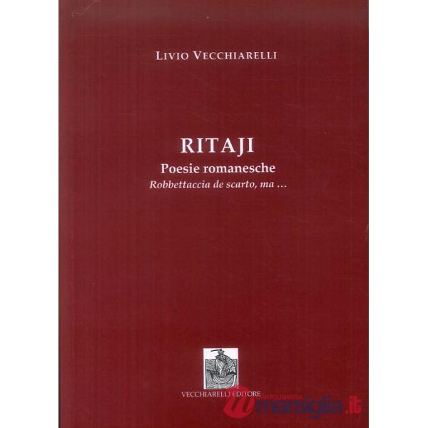 Ritaji. Poesie romanesche. Robbettaccia de scarto, ma...