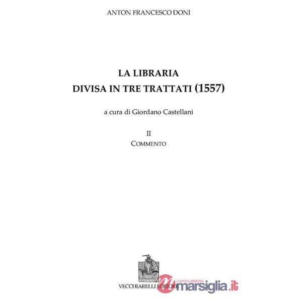 Libraria divisa in tre trattati (La). Vol. 2: Commento
