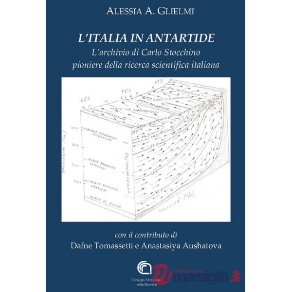 Italia in Antartide. L'archivio di Carlo Stocchino pioniere della ricerca scientifica italiana (L')