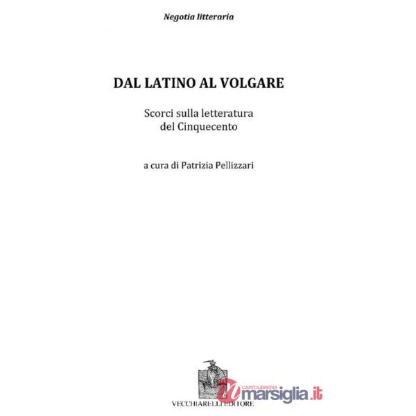 Dal latino al volgare. Scorci sulla letteratura del Cinquecento