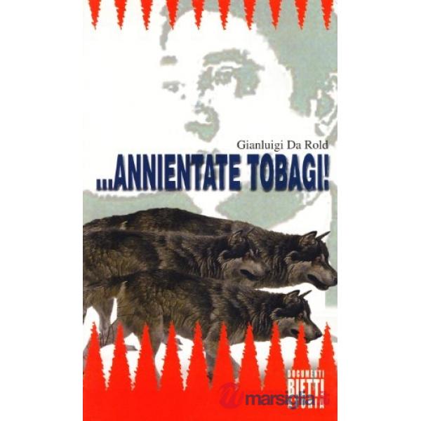 Annientate Tobagi!