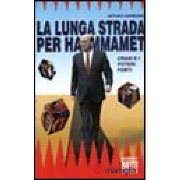 Lunga strada per Hammamet. Craxi e i poteri forti (La)