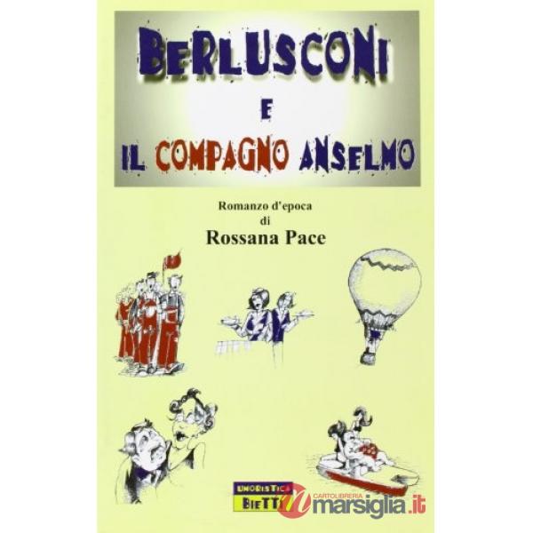 Berlusconi e il compagno Anselmo