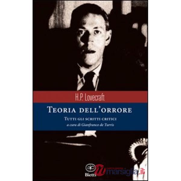 Teoria dell'orrore. Tutti gli scritti critici