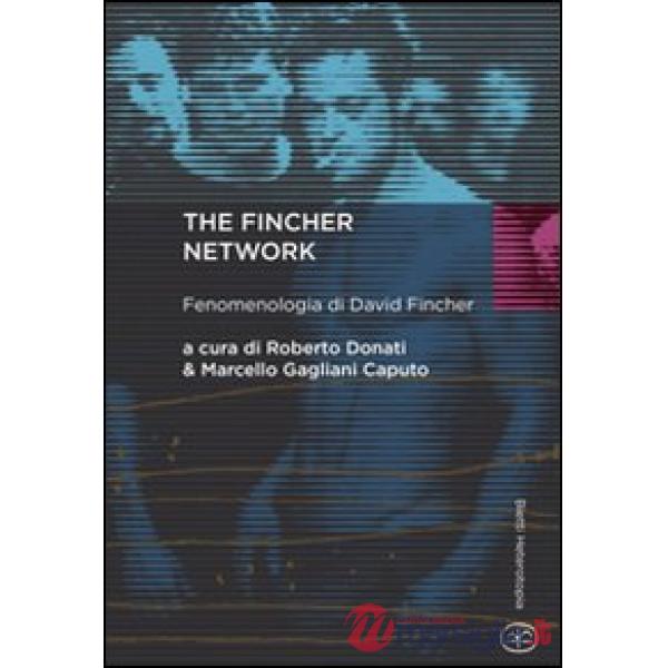 Fincher network. Fenomenologia di David Fincher (The)