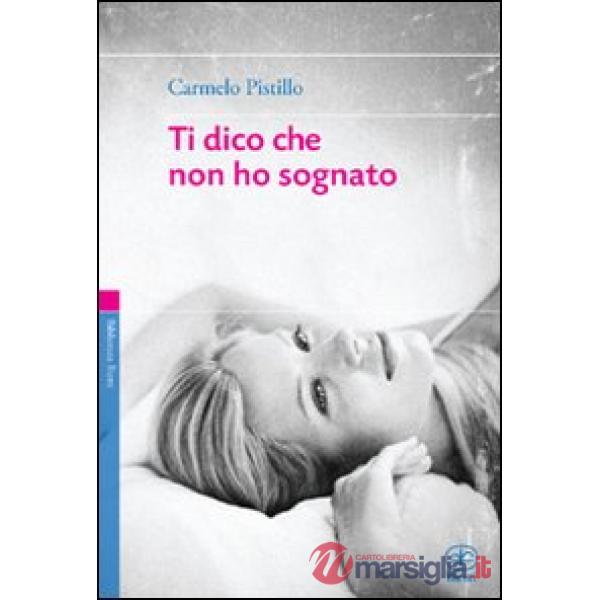 Ti dico che non ho sognato