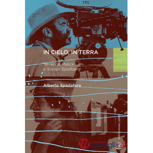 In cielo, in terra. Terrence Malick e Steven Spielberg