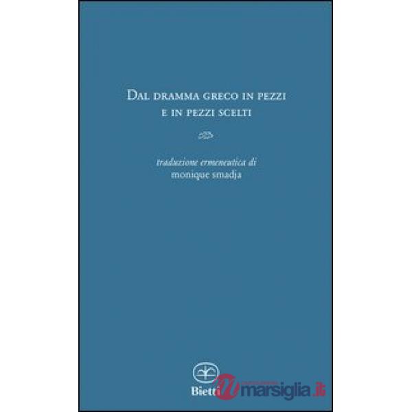 Dal dramma greco in pezzi. Con testo originale a fronte