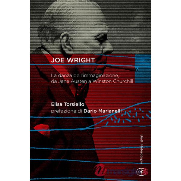 Joe Wright. La danza dell'immaginazione, da Jane Austen a Winston Churchill