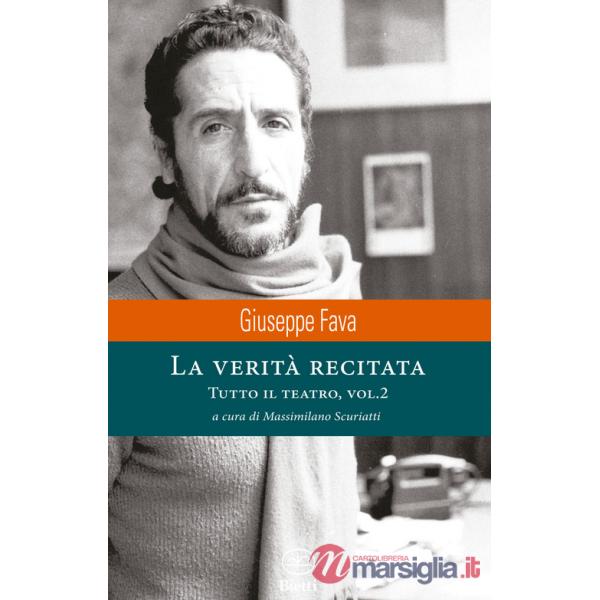 Verità recitata. Tutto il teatro (La). Vol. 2