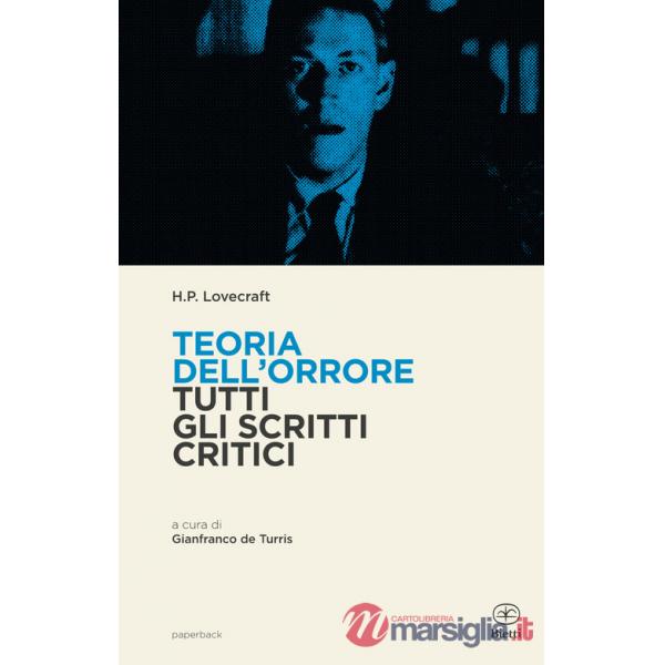 Teoria dell'orrore. Tutti gli scritti critici