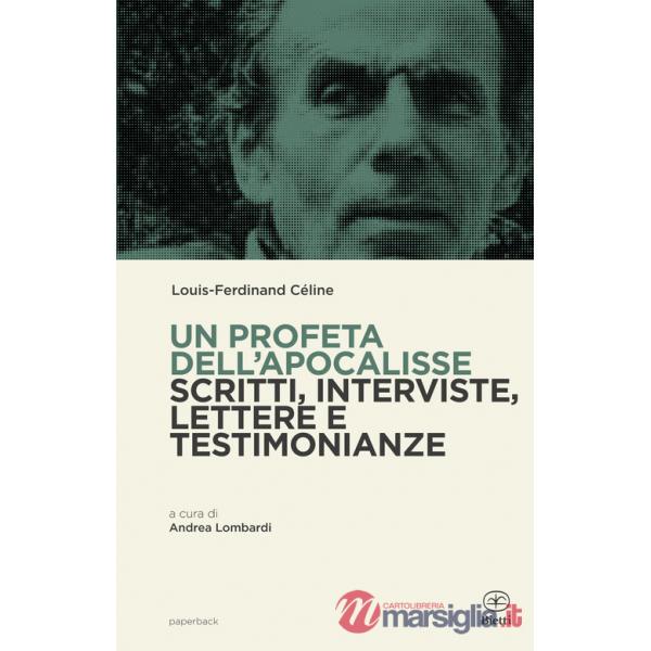 Profeta dell'Apocalisse. Scritti, interviste, lettere e testimonianze (Un)