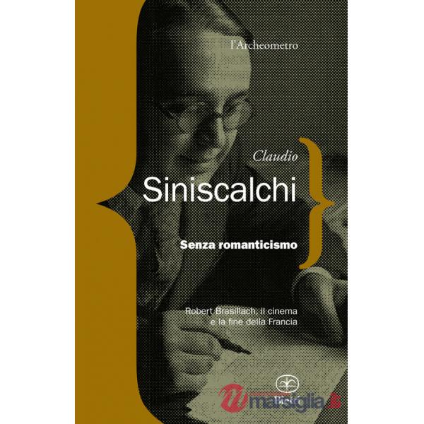 Senza romanticismo. Robert Brasilliach, il cinema e la fine della Francia