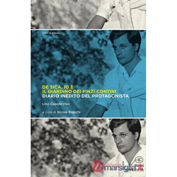 De Sica, io e il giardino dei Finzi Contini. Diario inedito del protagonista