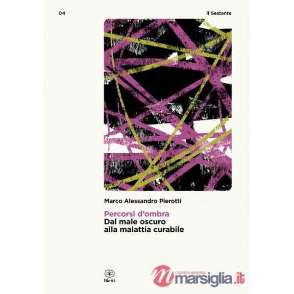 Percorsi d'ombra. Dal male oscuro alla malattia curabile