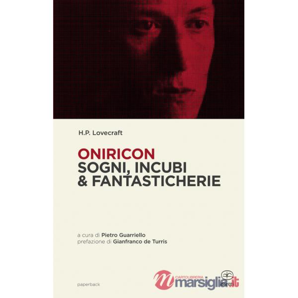 Oniricon. Sogni, incubi & fantasticherie