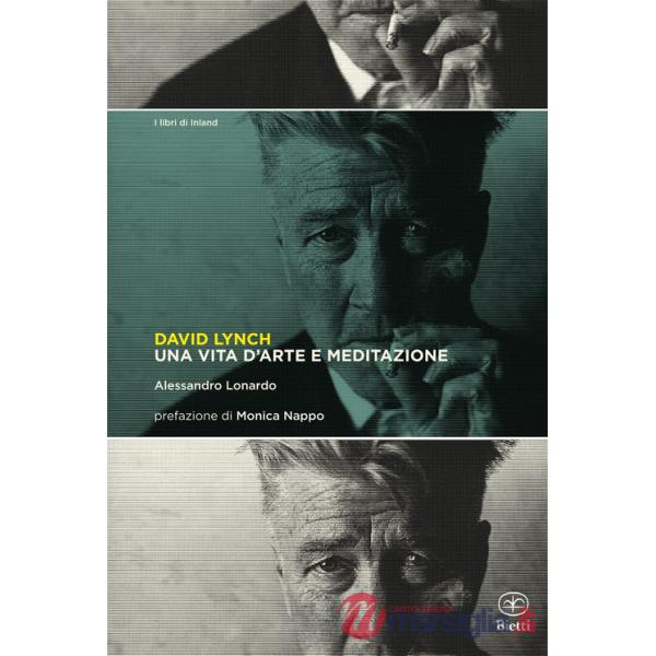 David Lynch. Una vita d'arte e meditazione