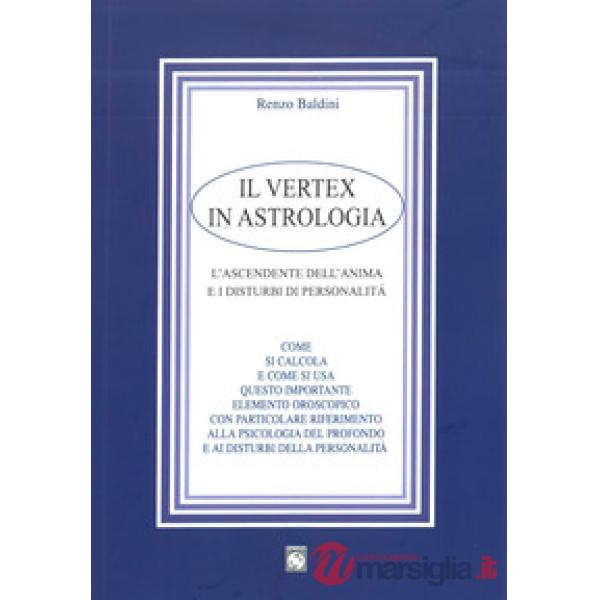 Il vertex in astrologia. L'ascendente dell'anima e i disturbi di personalità