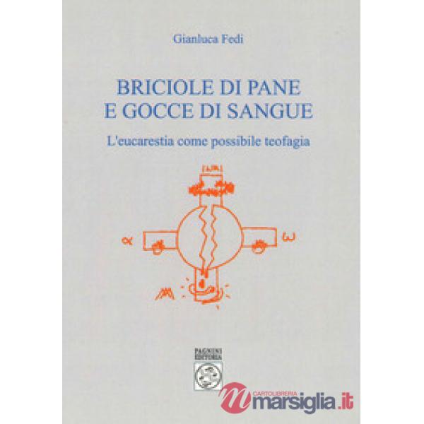 Briciole di pane e gocce di sangue. L'eucarestia come possibile teofagia
