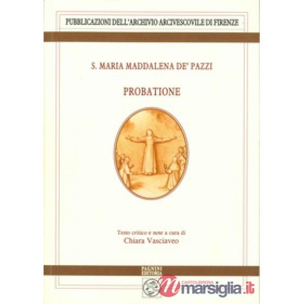 S. Maria Maddalena de' Pazzi, Probatione