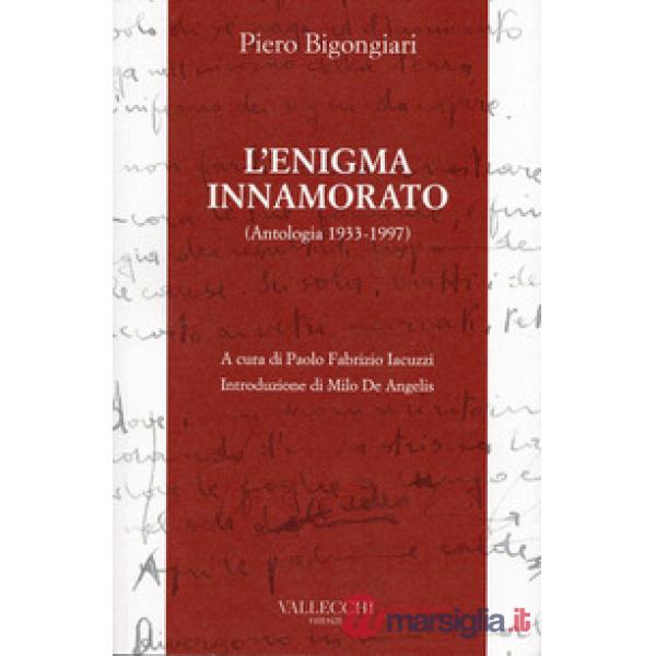 Enigma innamorato. Antologia (1933-1997) (L')