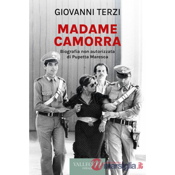 Madame Camorra. Biografia non autorizzata di Pupetta Maresca