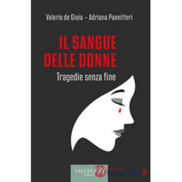 Sangue delle donne. Tragedie senza fine (Il)