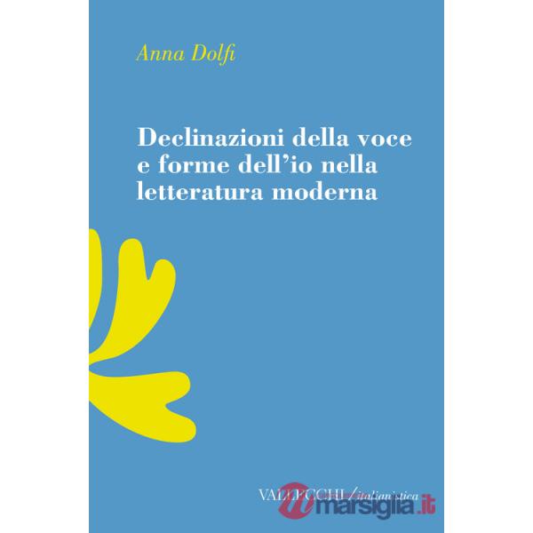 Declinazioni della voce e forme dell'io nella letteratura moderrna