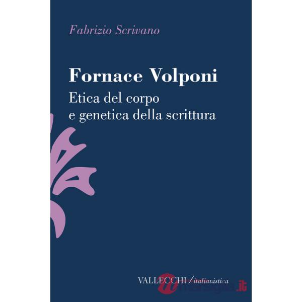 Fornace Volponi. Etica del corpo e genetica della scrittura