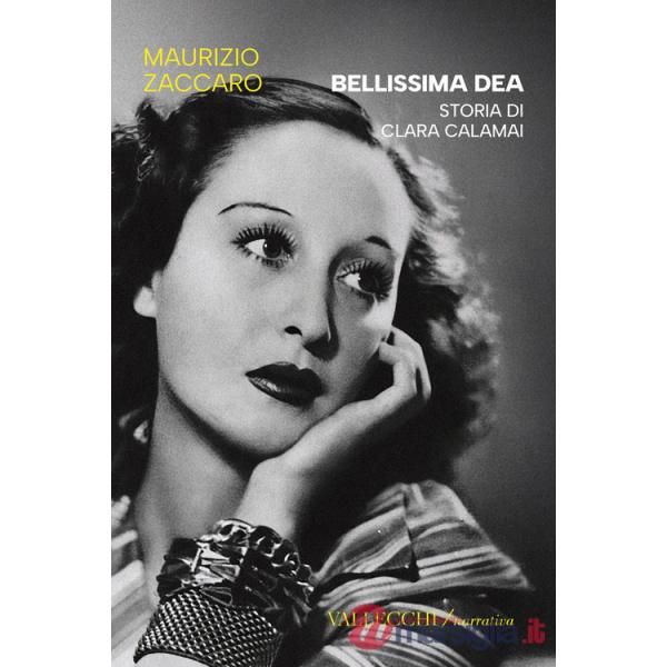 Bellissima dea. Storia di Clara Calamai