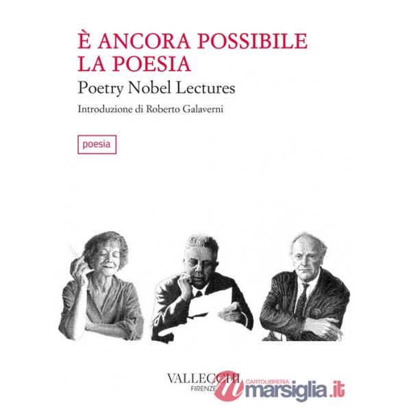 È ancora possibile la poesia. Poetry Nobel lectures