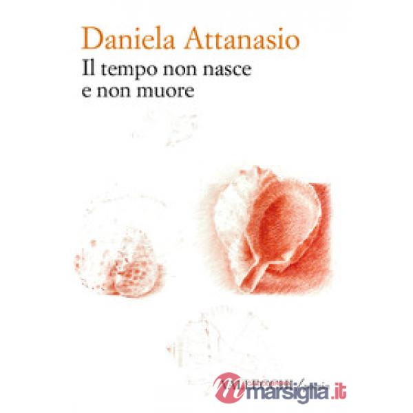 Tempo non nasce e non muore (Il)