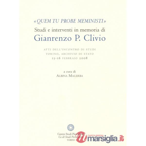 «Quem tu probe meministi». Studi e interventi in memoria di Gianrenzo P. Clivio. Atti dell'Incontro di studi (Torino, 15-16 febb