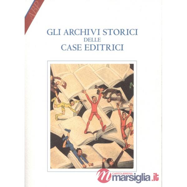 Archivi storici delle case editrici (Gli)