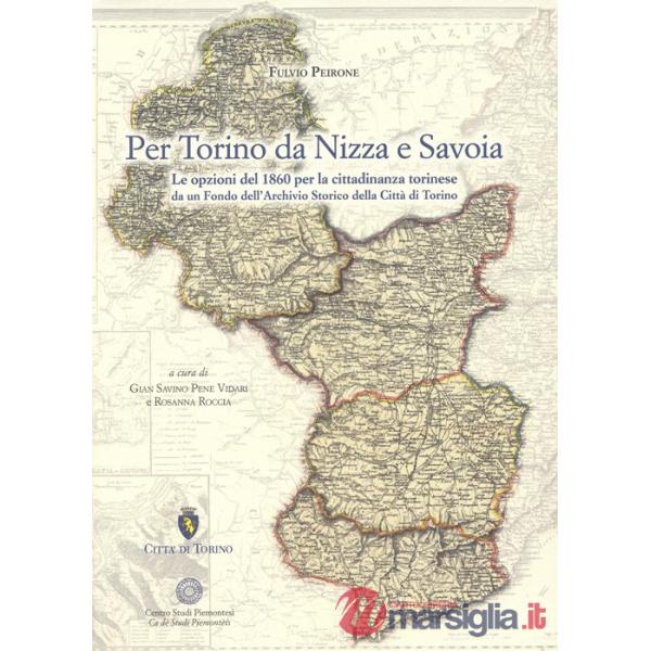 Per Torino da Nizza a Savoia. Le opzioni del 1860 per la cittadinanza torinese da un fondo dell'archivio storico della città di 