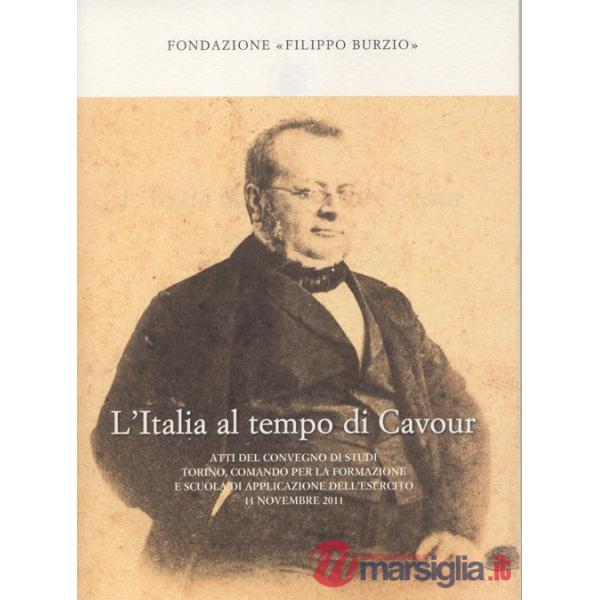 Italia al tempo di Cavour. Atti del Convegno di studi (L')