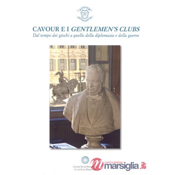 Cavour e i gentlemen's clubs. Dal tempo dei giochi a quello della diplomazia e della guerra