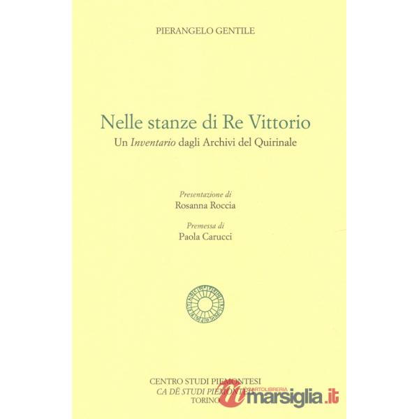 Nelle stanze di re Vittorio. Un inventario dagli archivi del Quirinale