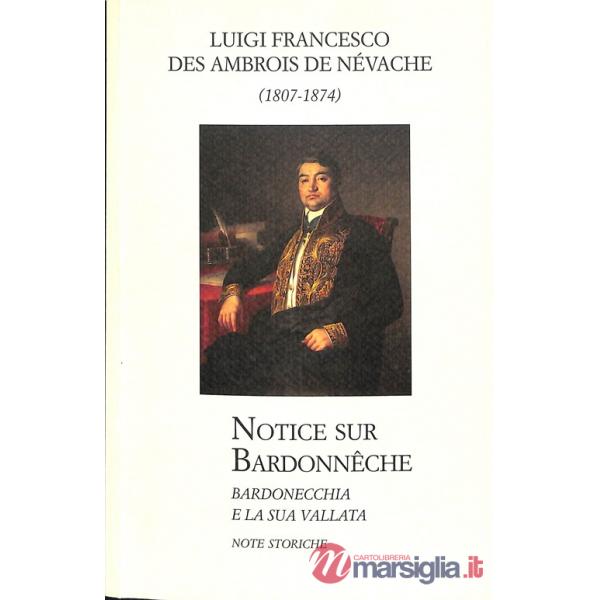 Bardonecchia e la sua vallata. Notizie storiche. Ediz. italiana e francese