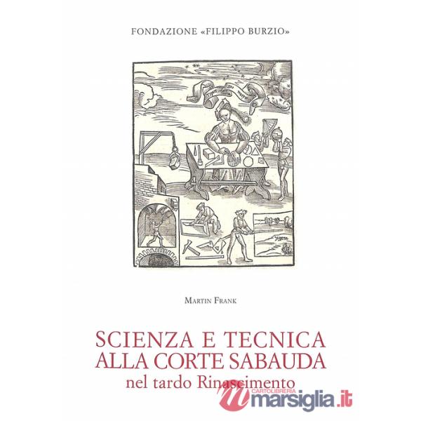 Scienza e tecnica alla corte sabauda nel tardo Rinascimento