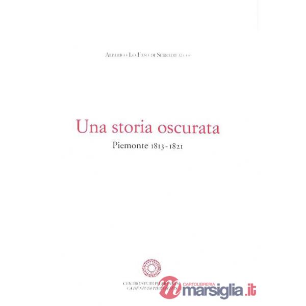 Storia oscurata. Piemonte (1813-1821) (Una)